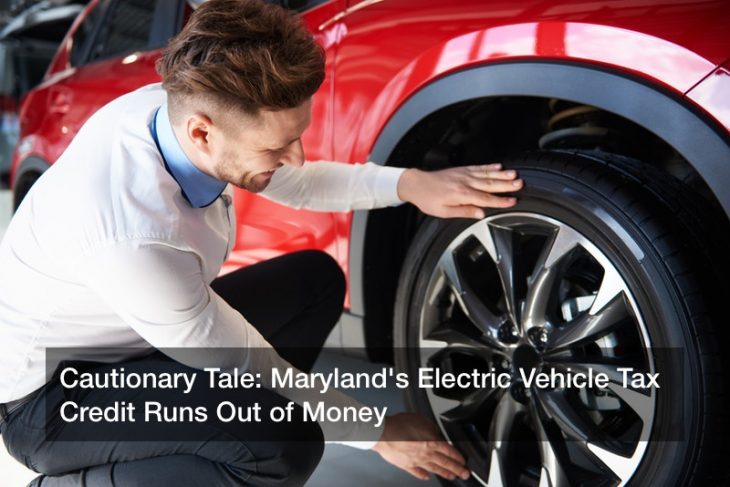 Cautionary Tale: Maryland’s Electric Vehicle Tax Credit Runs Out of Money