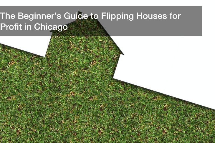 The Beginner’s Guide to Flipping Houses for Profit in Chicago