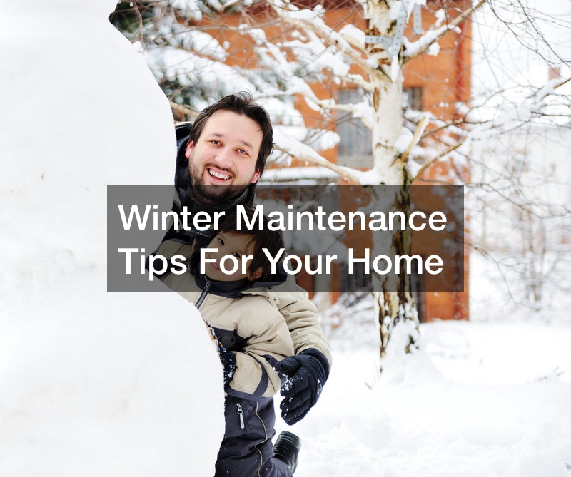 winter maintenance tips for your home