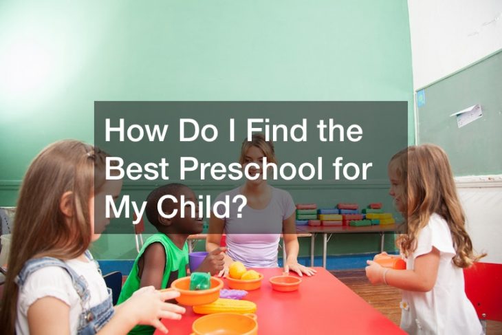 How Do I FInd the Best Preschool for My Child?