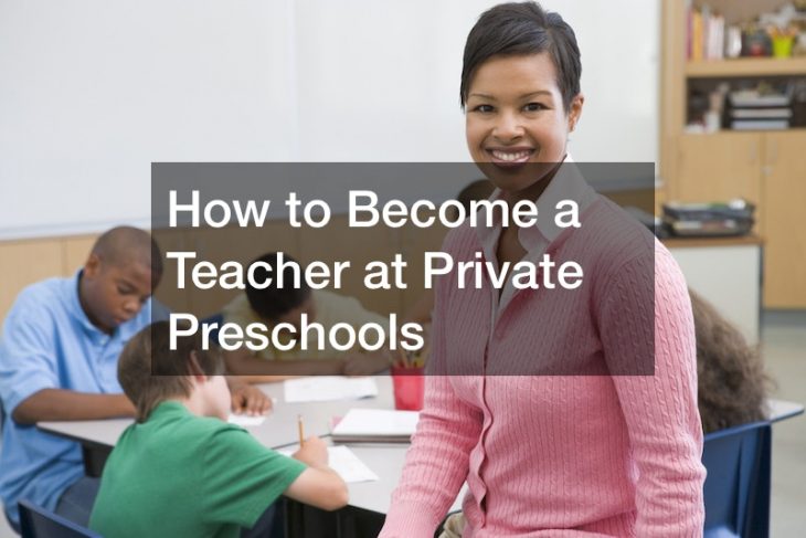 How to Become a Teacher at Private Preschools
