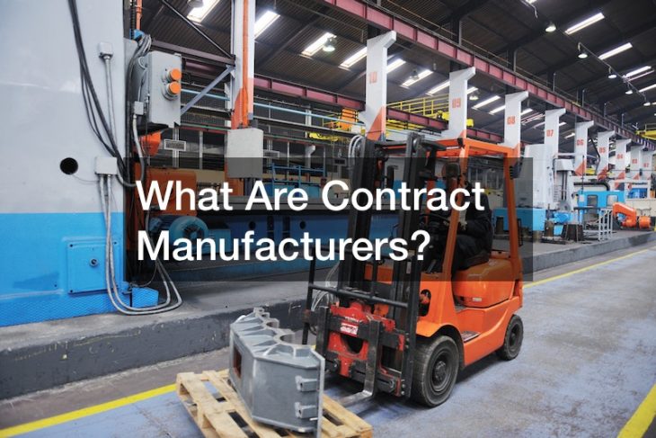 What Are Contract Manufacturers?