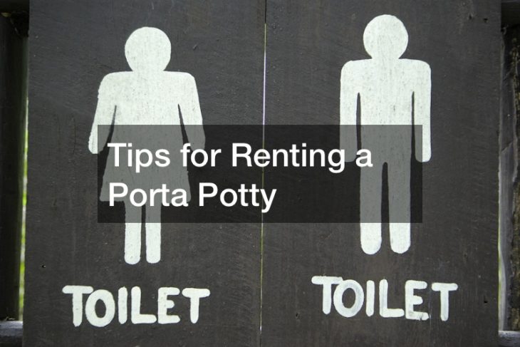 Tips for Renting a Porta Potty