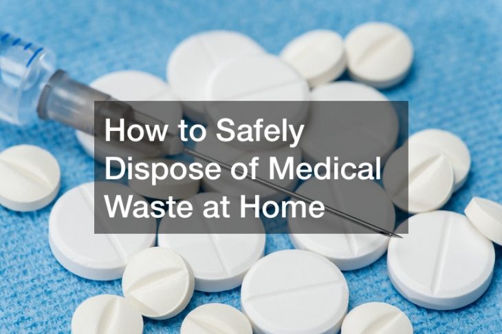 How to Safely Dispose of Medical Waste at Home