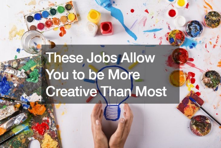 These Jobs Allow You to be More Creative Than Most