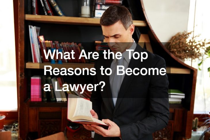 What Are the Top Reasons to Become a Lawyer?