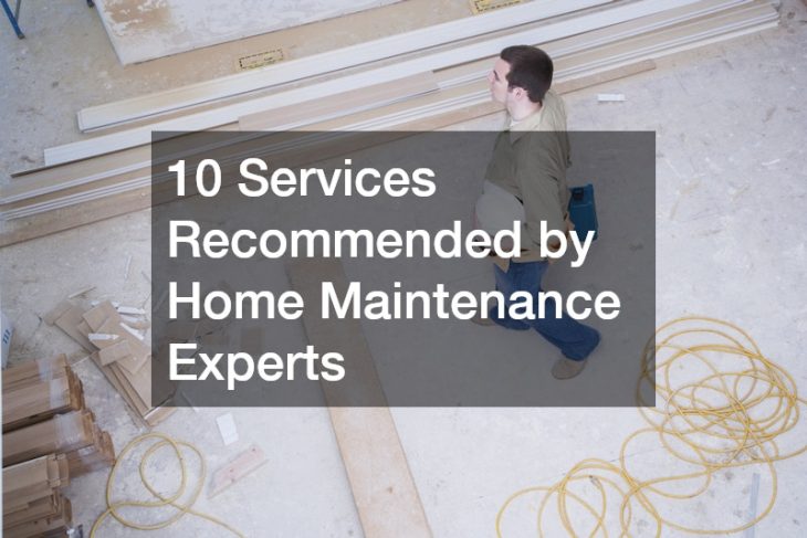 10 Services Recommended by Home Maintenance Experts