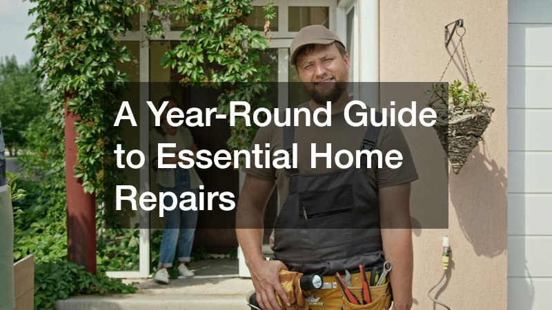 A Year-Round Guide to Essential Home Repairs